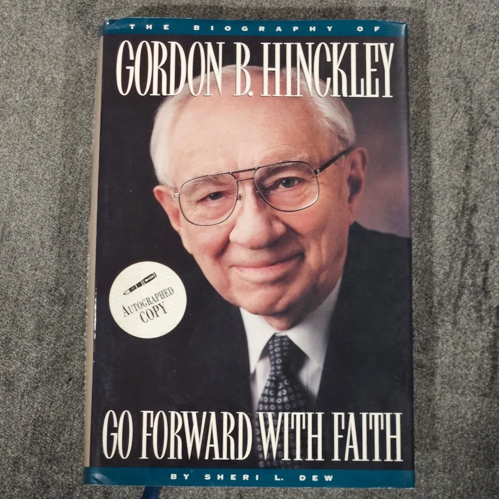 Go Forward With Faith The Biography of Gordon B Hinckley SIGNED By Sheri L‎ Dew